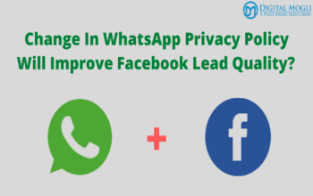 Change In WhatsApp Privacy Policy Will Improve Facebook Lead Quality?