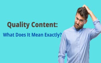 Quality Content: What Does It Means Exactly?